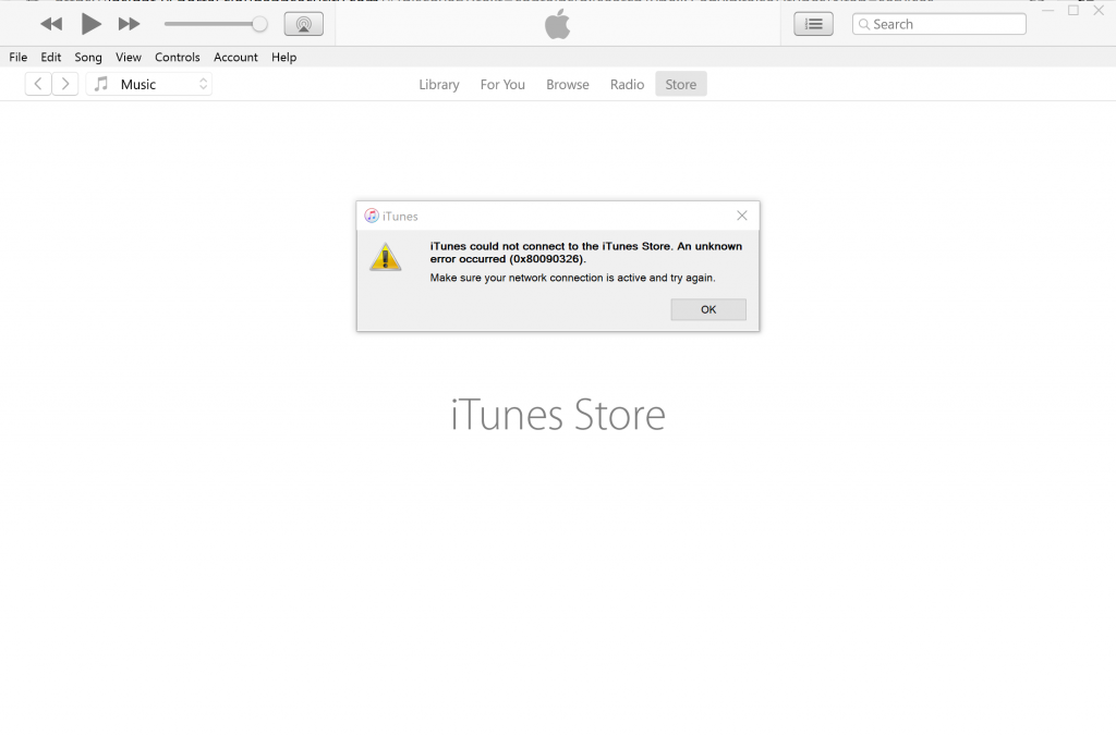 File Edit Song View Controls Account Help 
Music 
Library 
iTunes 
For You 
Browse 
Radio 
Store 
iTunes could not connect to the iTunes Store, An unknown 
error occurred (0*80090326)_ 
Make your network connection is active and try again. 
iTunes 
Store 