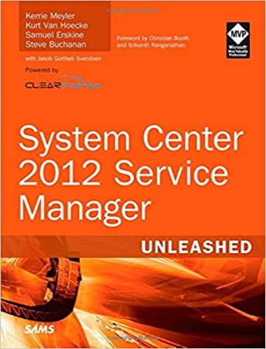 System Center 2012 Service Manager Unleashed