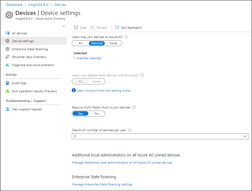 All 
St—te 
2nd 
Activity 
Audit logs 
•Z Bulk 'per—tic n re wlts 
Troublæhooting 
support 
Dastbcard > Insight24 3M. > Devices 
Devices I Device settings 
IEight24 3 V. - 
1 member cted 
Save X Discard Got 
msyjcin devices to C) 
may register their with AD O 
o 
Lum more 
n this ætting works 
Require Multi-Fyctor- Auth to join 
number of per u 
Additional local administrators an all Azure AD joined devices 
AdditiorEI local Administr.tors on AD joined 
Enterprise State Roaming 
St—te Ræming settings 