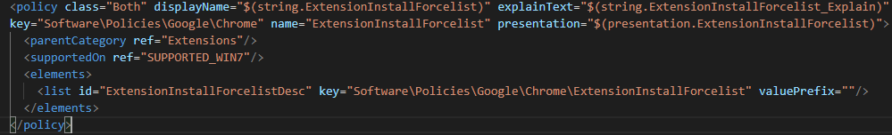 (policy 
displayName="$(string.ExtensionInsta11Force1ist)" 
name=" ExtensionInsta11Force1ist" 
explainText="$(string. ExtensionInsta11Force1ist Explain)" 
presentation= " $ (presentation . Extensionlnstall Forcelist) " > 
<parentCategory ref="Extensions"/> 
<supportedon 
(elements> 
(list id="ExtensionInsta11Force1istDesc" 
</elements> 
/ poli 
cies \ Google \ Ch rome\ExtensionInsta11 Force list " 
val uePrefix= " " / > 